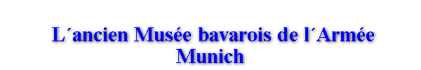 L�ancien Muse� bavarois de l�Arme�, Munich