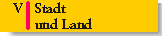 V. Stadt und Land